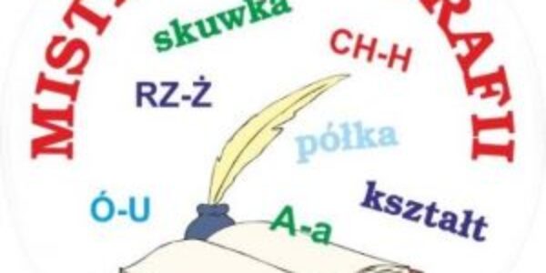 XXVI Powiatowy Konkurs Ortograficzny „MISTRZ ORTOGRAFII POWIATU DĄBROWSKIEGO”